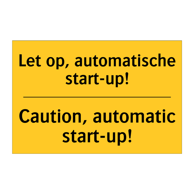 Let op, automatische start-up! - Caution, automatic start-up!