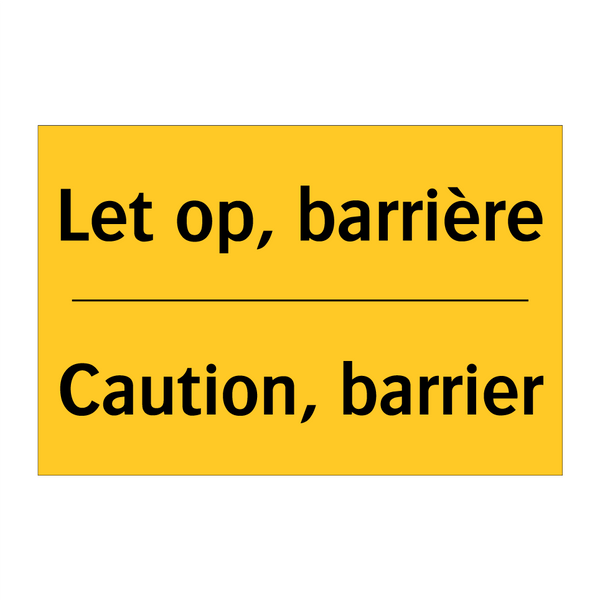 Let op, barrière - Caution, barrier & Let op, barrière - Caution, barrier