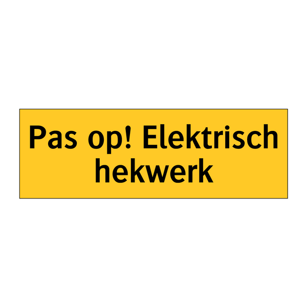 Pas op! Elektrisch hekwerk & Pas op! Elektrisch hekwerk & Pas op! Elektrisch hekwerk