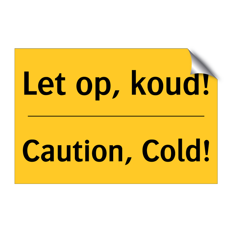 Let op, koud! - Caution, Cold! & Let op, koud! - Caution, Cold! & Let op, koud! - Caution, Cold!