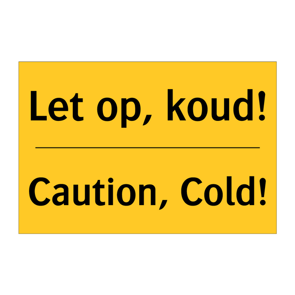 Let op, koud! - Caution, Cold! & Let op, koud! - Caution, Cold! & Let op, koud! - Caution, Cold!