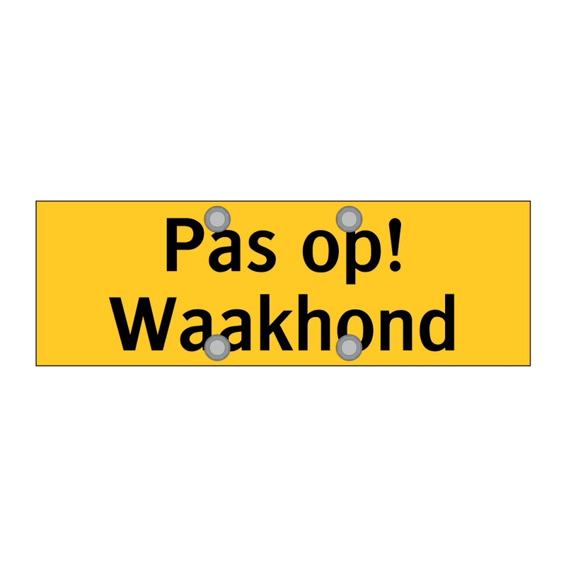 Pas op! Waakhond & Pas op! Waakhond & Pas op! Waakhond