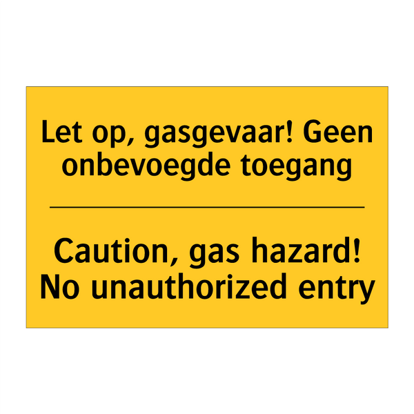 Let op, gasgevaar! Geen onbevoegde toegang - Caution, gas hazard! No unauthorized entry