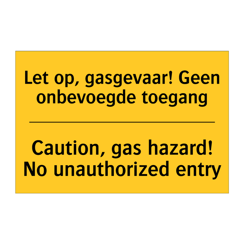 Let op, gasgevaar! Geen onbevoegde toegang - Caution, gas hazard! No unauthorized entry