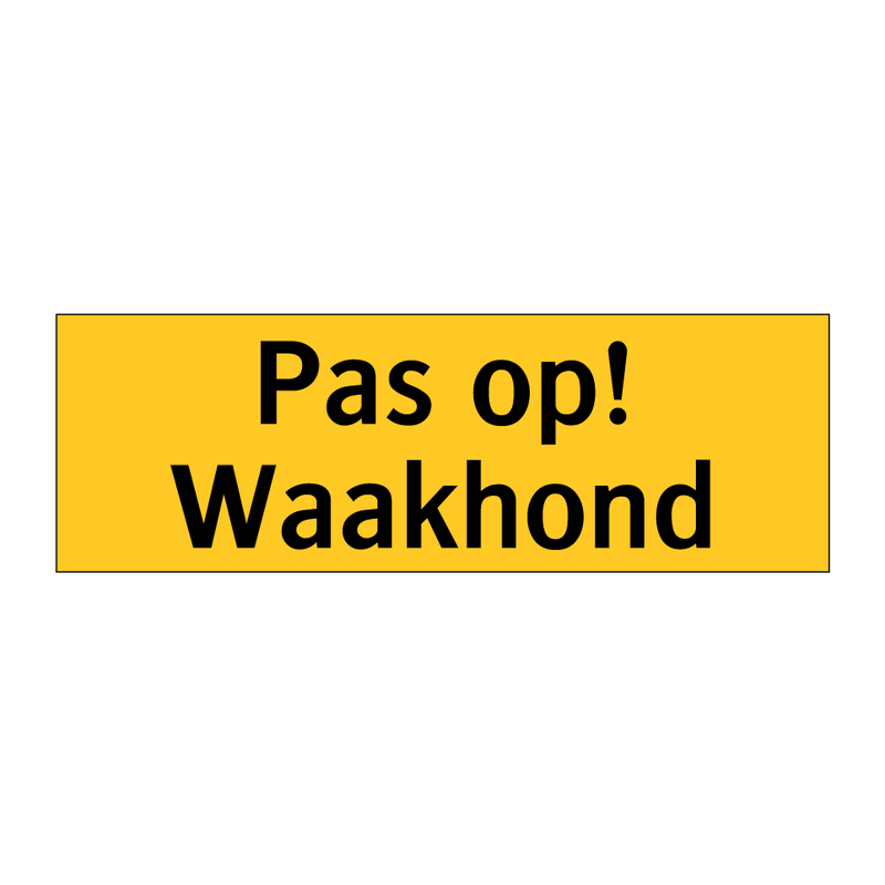 Pas op! Waakhond & Pas op! Waakhond & Pas op! Waakhond & Pas op! Waakhond & Pas op! Waakhond