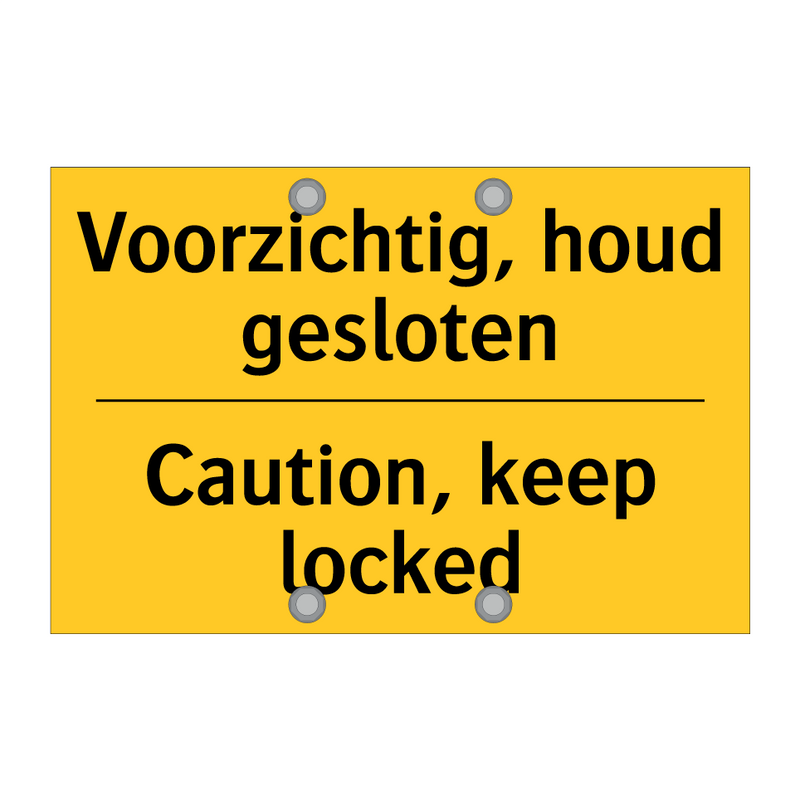 Voorzichtig, houd gesloten - Caution, keep locked