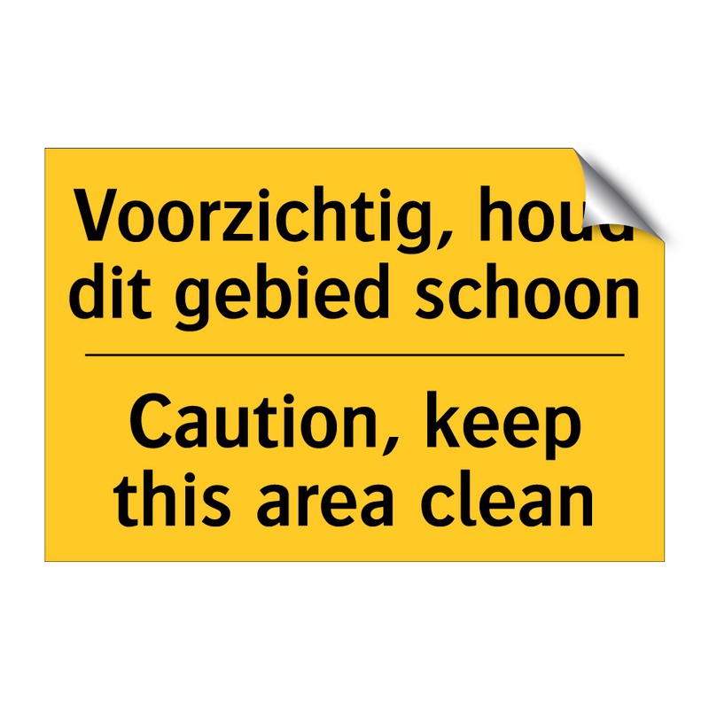 Voorzichtig, houd dit gebied schoon - Caution, keep this area clean