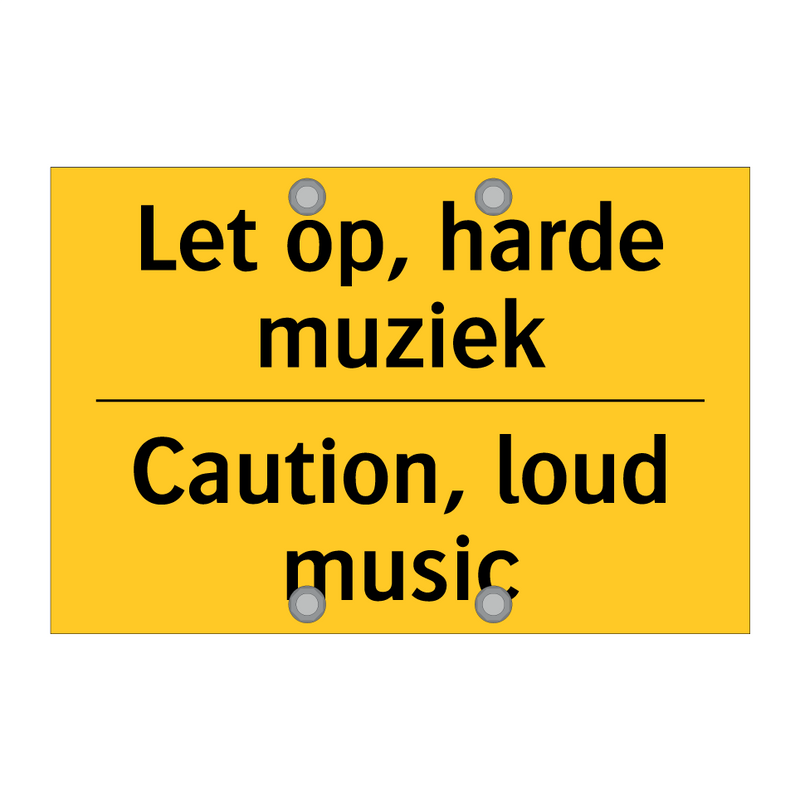 Let op, harde muziek - Caution, loud music & Let op, harde muziek - Caution, loud music