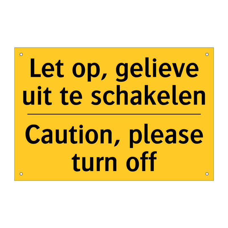 Let op, gelieve uit te schakelen - Caution, please turn off