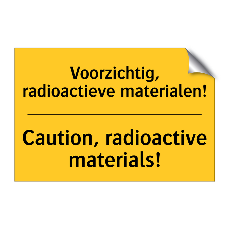 Voorzichtig, radioactieve materialen! - Caution, radioactive materials!