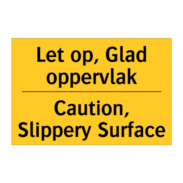 Let op, Glad oppervlak - Caution, Slippery Surface