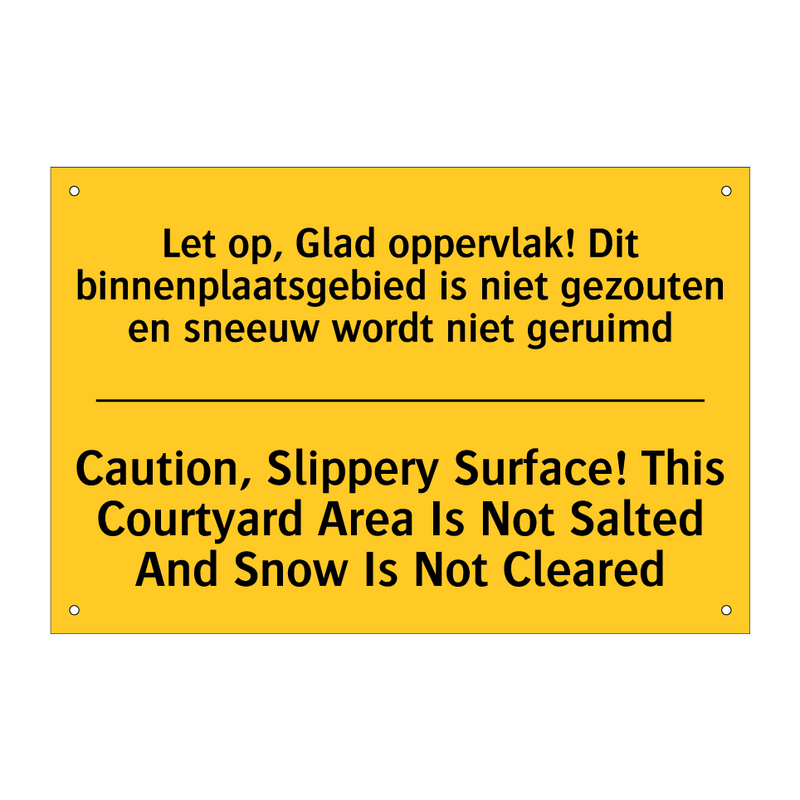 Let op, Glad oppervlak! Dit binnenplaatsgebied /.../ - Caution, Slippery Surface! This /.../