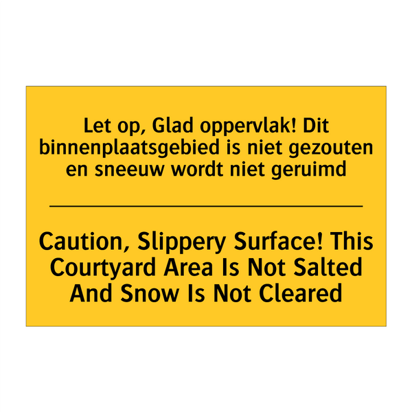 Let op, Glad oppervlak! Dit binnenplaatsgebied /.../ - Caution, Slippery Surface! This /.../