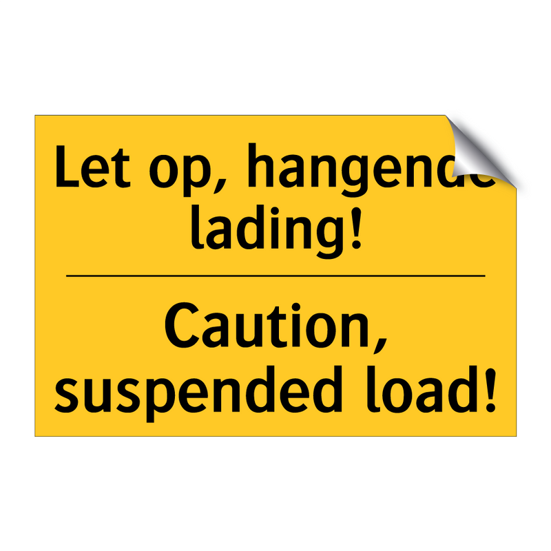 Let op, hangende lading! - Caution, suspended load!