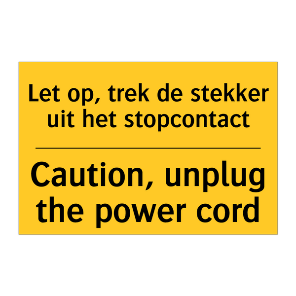 Let op, trek de stekker uit het stopcontact - Caution, unplug the power cord