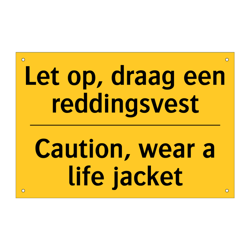 Let op, draag een reddingsvest - Caution, wear a life jacket