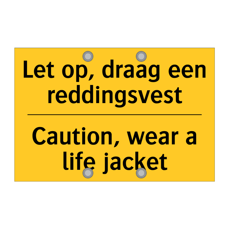 Let op, draag een reddingsvest - Caution, wear a life jacket