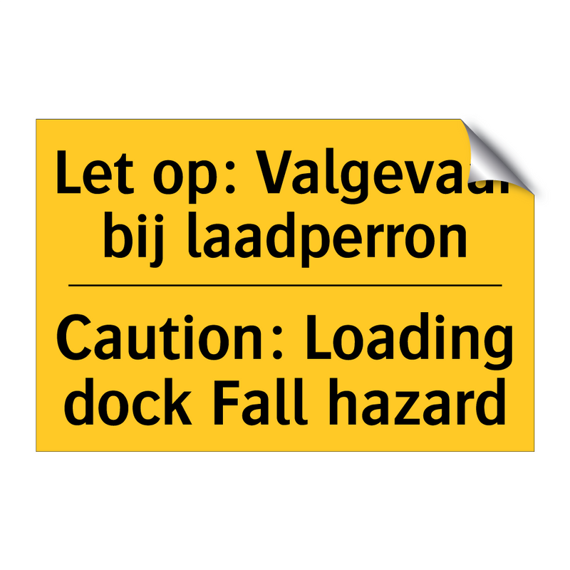 Let op: Valgevaar bij laadperron - Caution: Loading dock Fall hazard