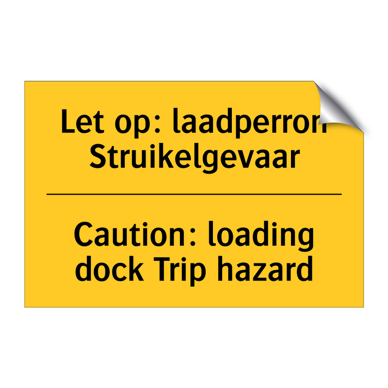 Let op: laadperron Struikelgevaar - Caution: loading dock Trip hazard