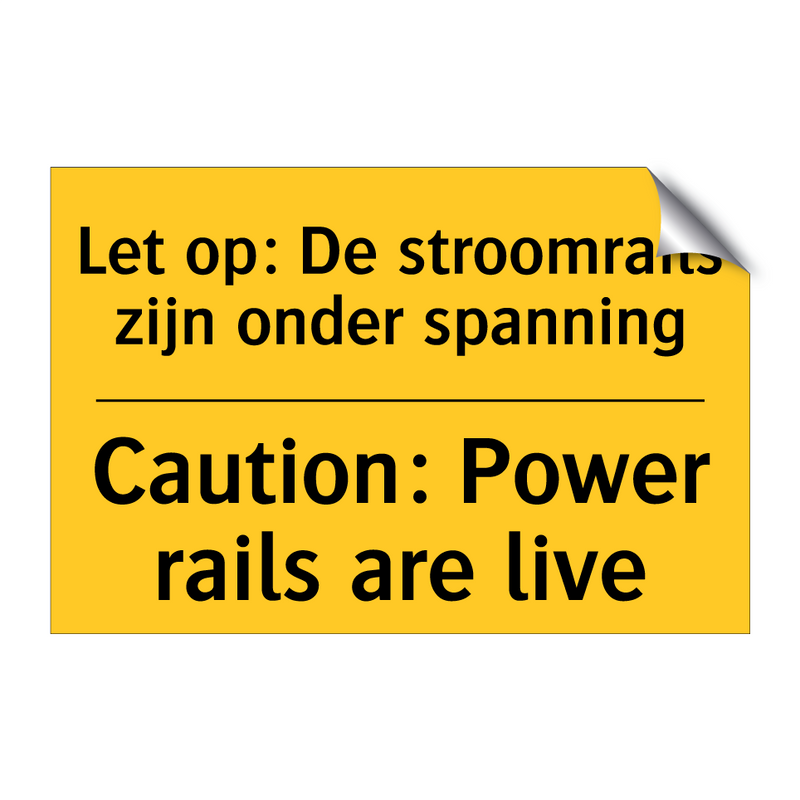 Let op: De stroomrails zijn onder spanning - Caution: Power rails are live