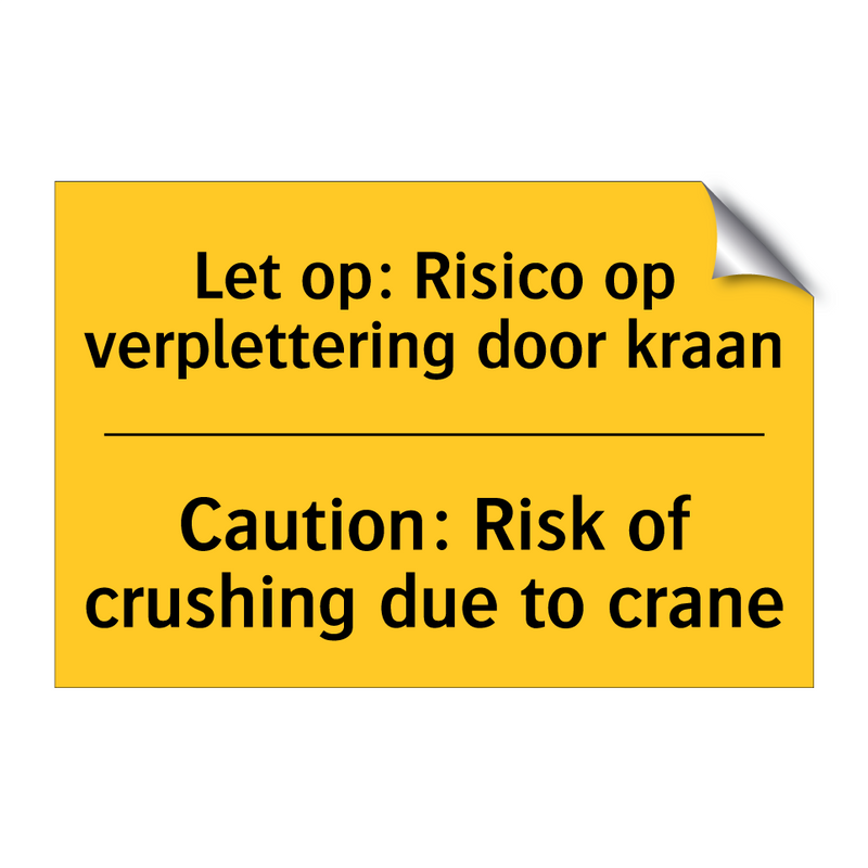 Let op: Risico op verplettering door kraan - Caution: Risk of crushing due to crane