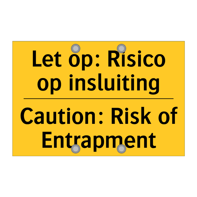 Let op: Risico op insluiting - Caution: Risk of Entrapment