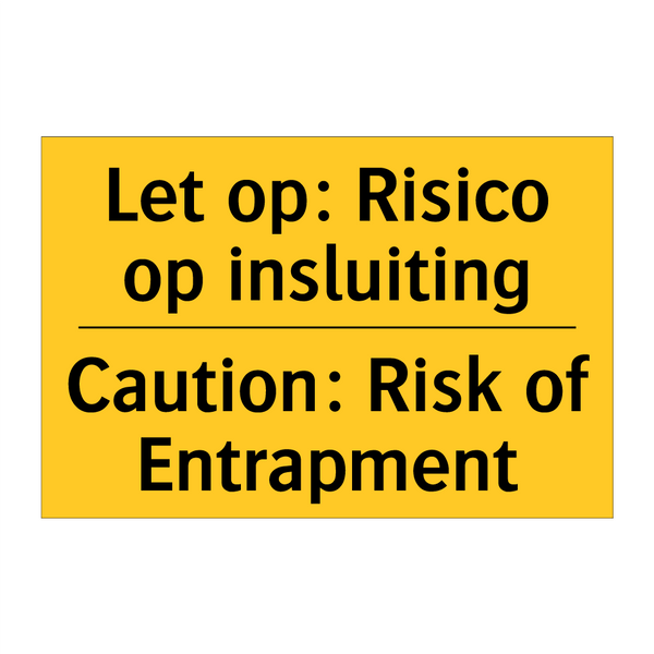 Let op: Risico op insluiting - Caution: Risk of Entrapment