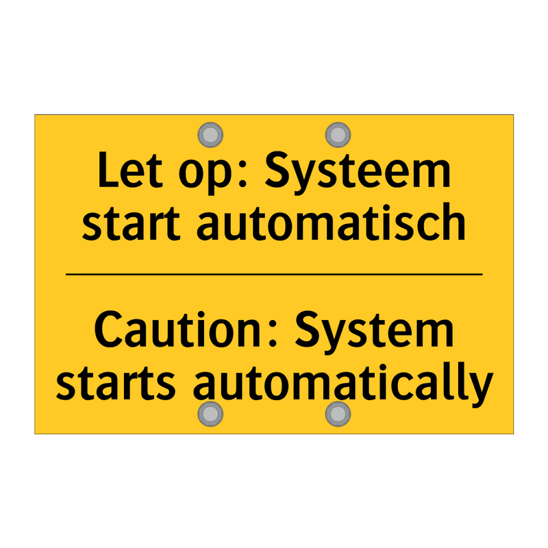 Let op: Systeem start automatisch - Caution: System starts automatically