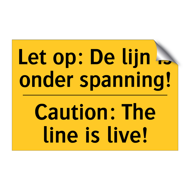 Let op: De lijn is onder spanning! - Caution: The line is live!