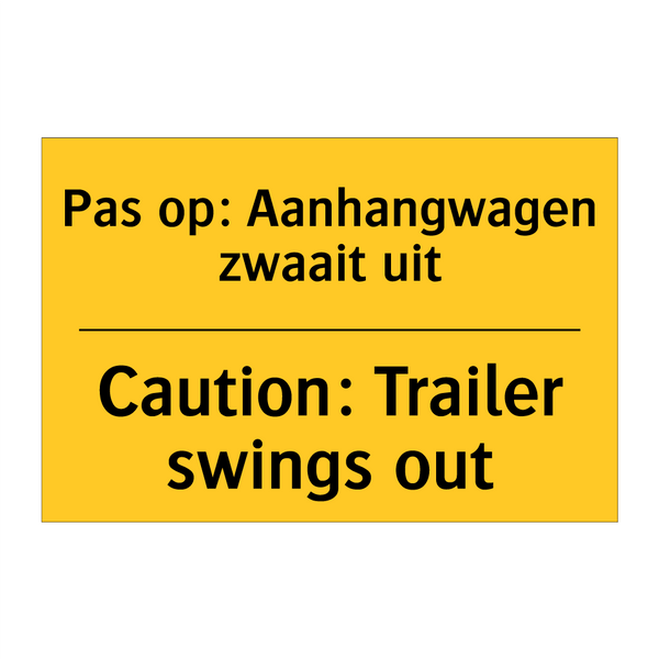 Pas op: Aanhangwagen zwaait uit - Caution: Trailer swings out