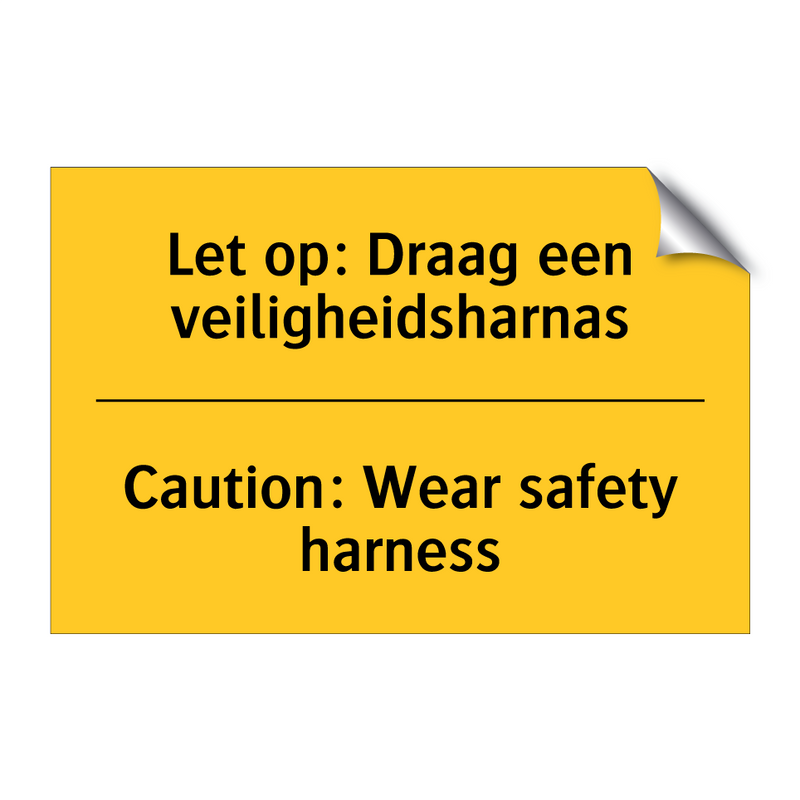 Let op: Draag een veiligheidsharnas - Caution: Wear safety harness