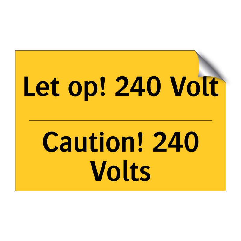 Let op! 240 Volt - Caution! 240 Volts & Let op! 240 Volt - Caution! 240 Volts