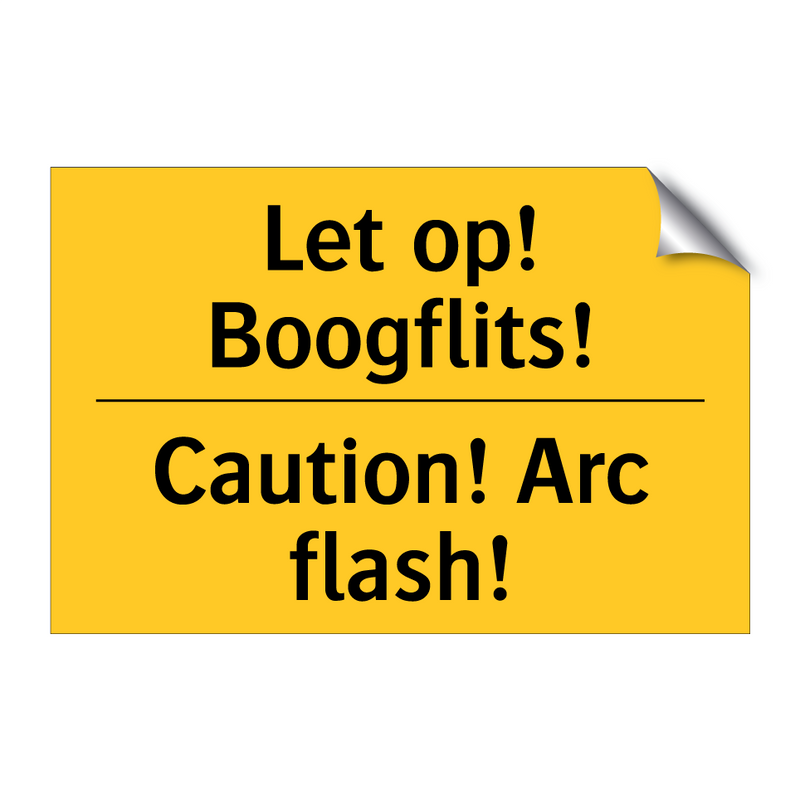 Let op! Boogflits! - Caution! Arc flash! & Let op! Boogflits! - Caution! Arc flash!