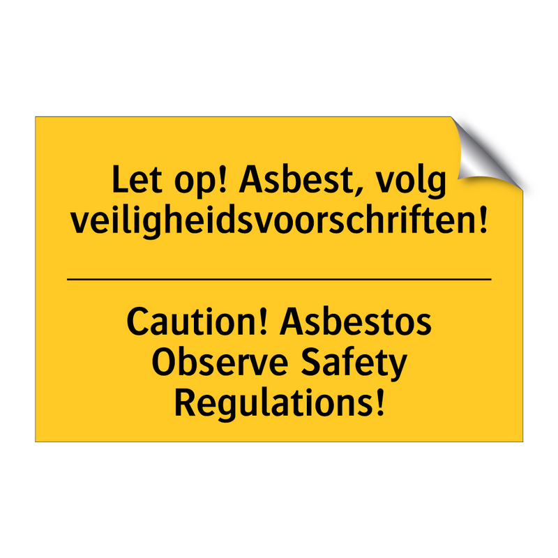 Let op! Asbest, volg veiligheidsvoorschriften! - Caution! Asbestos Observe Safety Regulations!