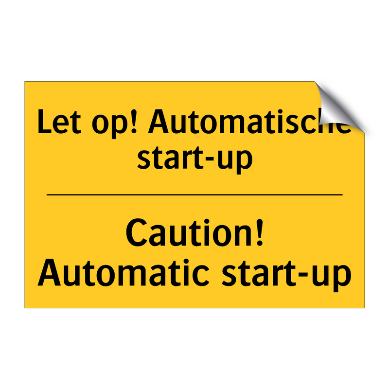 Let op! Automatische start-up - Caution! Automatic start-up