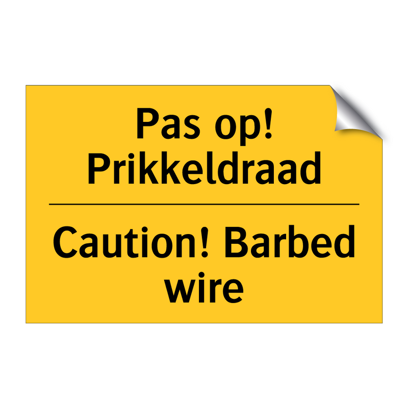 Pas op! Prikkeldraad - Caution! Barbed wire & Pas op! Prikkeldraad - Caution! Barbed wire