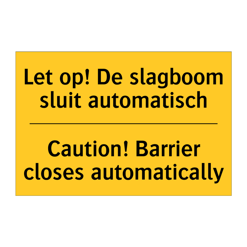 Let op! De slagboom sluit automatisch - Caution! Barrier closes automatically