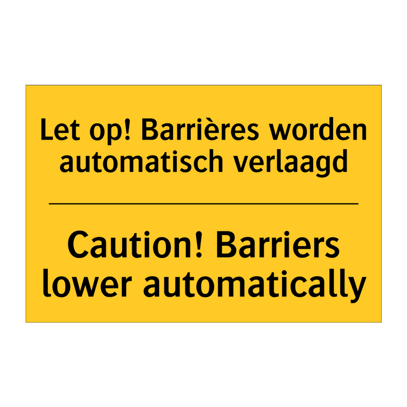 Let op! Barrières worden automatisch verlaagd - Caution! Barriers lower automatically