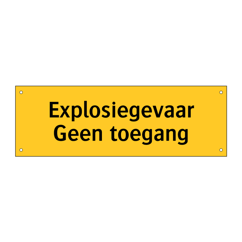 Explosiegevaar Geen toegang & Explosiegevaar Geen toegang & Explosiegevaar Geen toegang