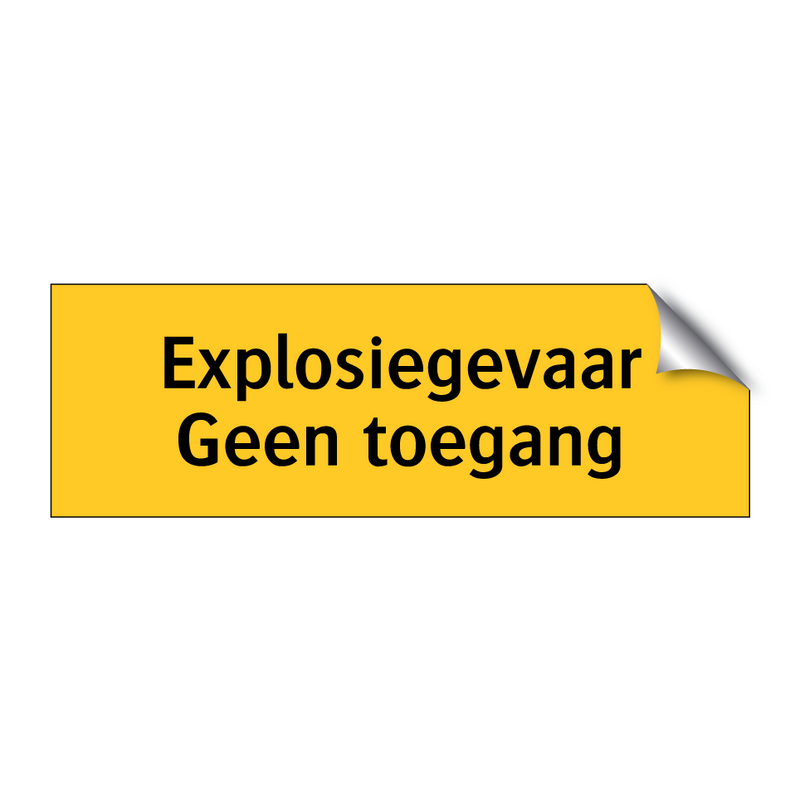 Explosiegevaar Geen toegang & Explosiegevaar Geen toegang & Explosiegevaar Geen toegang