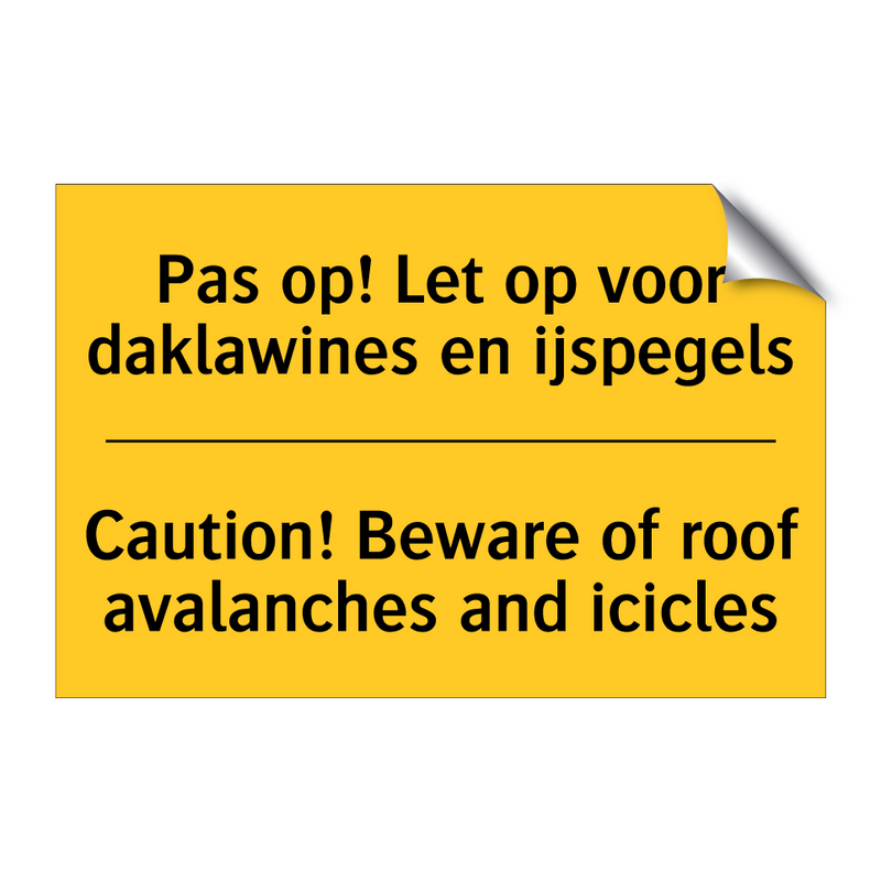 Pas op! Let op voor daklawines en ijspegels - Caution! Beware of roof avalanches and icicles