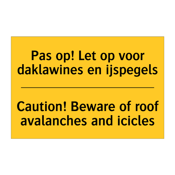 Pas op! Let op voor daklawines en ijspegels - Caution! Beware of roof avalanches and icicles