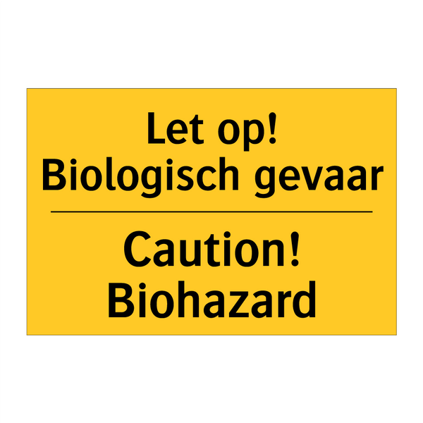 Let op! Biologisch gevaar - Caution! Biohazard & Let op! Biologisch gevaar - Caution! Biohazard