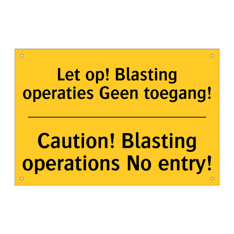 Let op! Blasting operaties Geen toegang! - Caution! Blasting operations No entry!