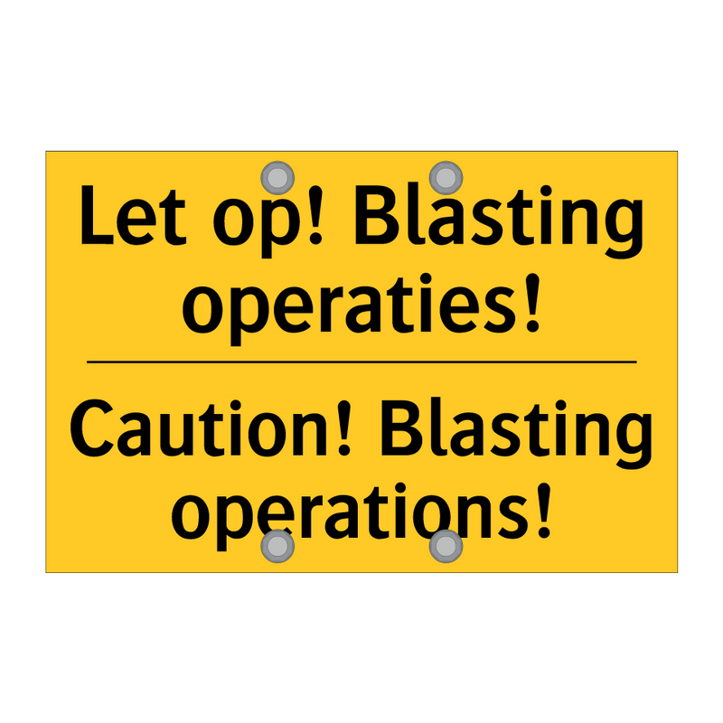 Let op! Blasting operaties! - Caution! Blasting operations!