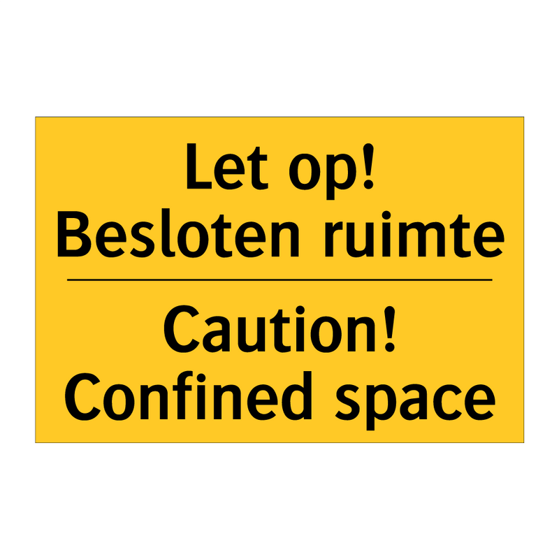 Let op! Besloten ruimte - Caution! Confined space