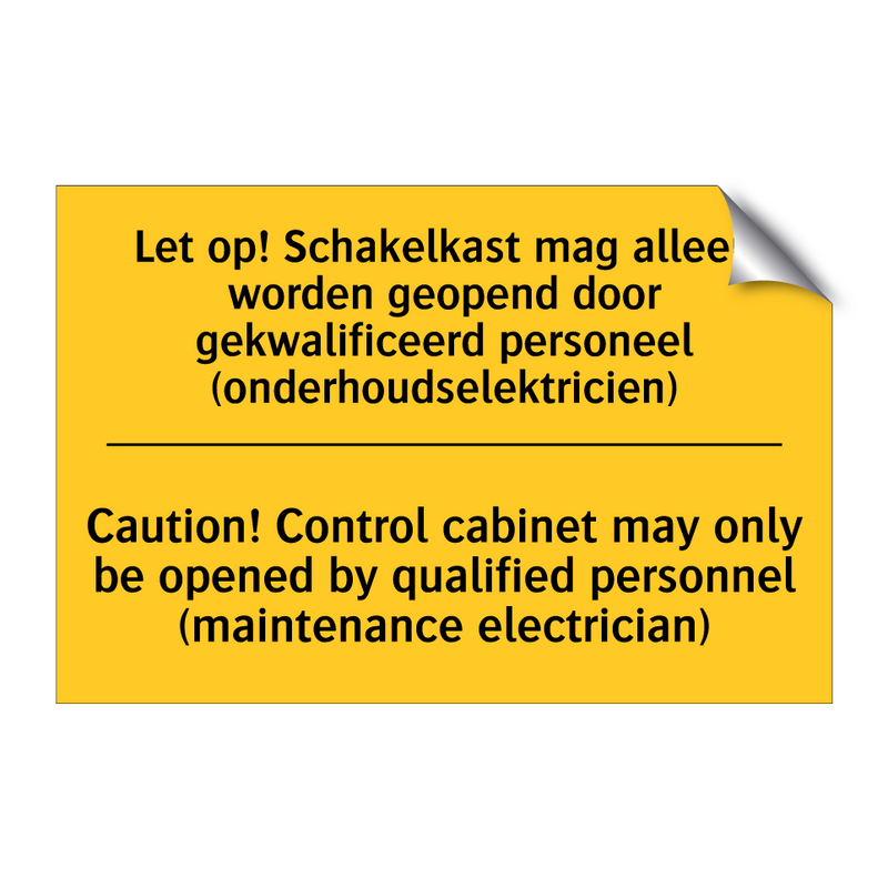 Let op! Schakelkast mag alleen /.../ - Caution! Control cabinet may only /.../