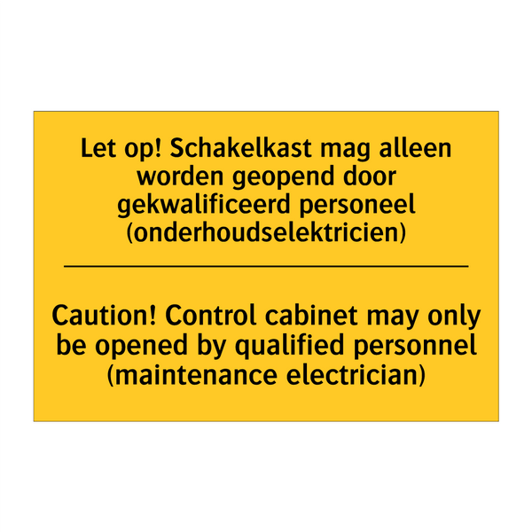 Let op! Schakelkast mag alleen /.../ - Caution! Control cabinet may only /.../