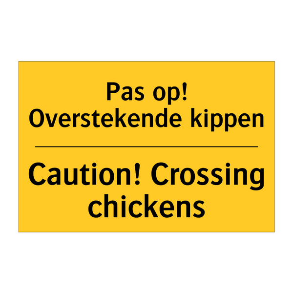 Pas op! Overstekende kippen - Caution! Crossing chickens