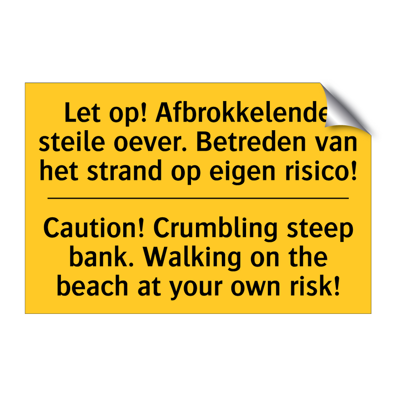 Let op! Afbrokkelende steile oever. /.../ - Caution! Crumbling steep bank. /.../